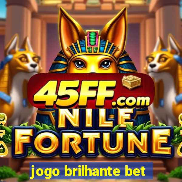 jogo brilhante bet